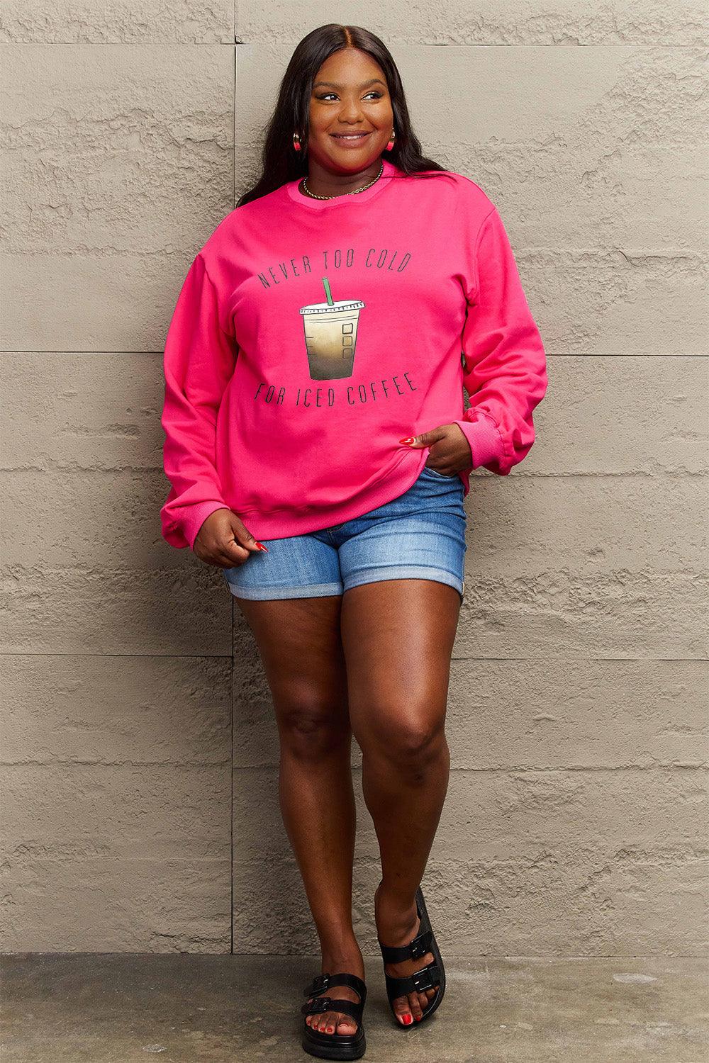 Simply Love Full Size NEVER TOO COLD FOR ICED COFFEE Round Neck Sweatshirt Carauana Store
