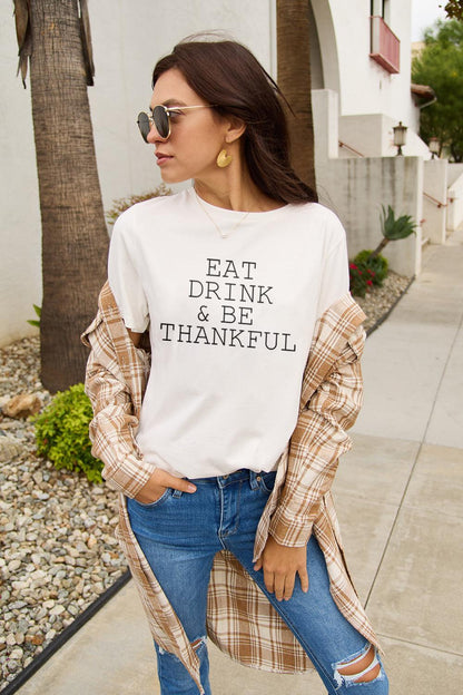 Simply Love Full Size EAT DRINK & BE THANKFUL Round Neck T-Shirt Carauana Store